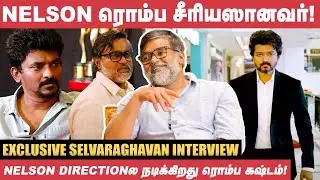 Vijay -ம் நானும் படம் பண்ண வேண்டியது! - Selvaraghavan | Beast Exclusive | Nelson