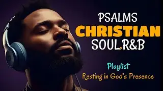 Near to God  Soulful Gospel R&B Worship Music for Quiet Time & Reflection