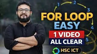 For Loop Basic is absolutely clear! | HSC ICT Programming Bangla