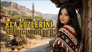 Ela Gözlerini Sevdiğim Dilber - Psychedelic Anatolian Hard Rock Cover