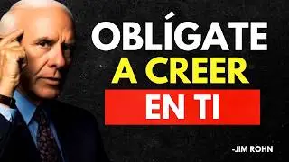 Oblígate a CREER EN TI y vuélvete IMPARABLE 🧠🔥| Jim Rohn