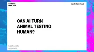 Dr. Quin Wills at SXSW London 2025: Can AI Turn Animal Testing Human