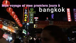 mon voyage et mes premiers à Bangkok