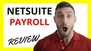 🔥 NetSuite Payroll Review: Pros and Cons