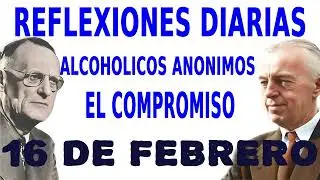 reflexiones diarias de alcoholicos anonimos | 16 de febrero | EL COMPROMISO