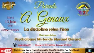 PARENTS A GENOUX | Mirlande Myrand G&eacute;rard | Lion de  Juda | 13 Juin 2023