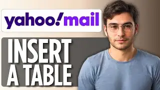 How to Insert a Table in Yahoo Mail | Full Guide 2025