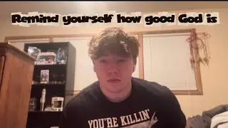 Remind Yourself How Good God Is | Bible Talk Ep.10