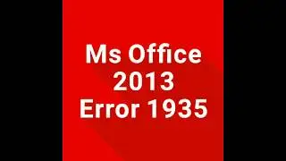 Error 1935 2 Microsoft office 2013 | windows 10 Ms