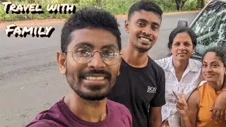 පවුලේ අය සමග ගිය අපූරු ගමන❤️🇱🇰. Wonderful trip with family. part 01 😋