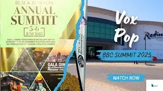 SPECIAL FEATURE | Black Business Council Summit VOX POPS | The Money Capital Podcast Vlogs