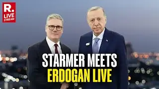 Starmer LIVE: British PM Meets Turkish President Tayyip Erdogan During State Visit | Ankara | UK