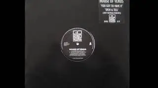 House Of Venus - You Got To Have It (A)