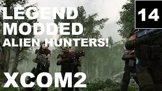 XCOM2 &ndash; Ep14 &ndash; Legend, Modded, Honestman &ndash; Let&rsquo;s Play