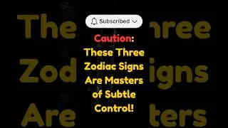 3 zodiac signs are masters of subtle control#astrology#shorts#zodiac#youtubeshorts#trendingshorts