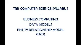 TN TRB Computer Science Syllabus - Business Computing #3 Data Models - Entity Relationship Model