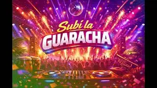 Subi la Guaracha