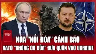 Nga “nổi đóa” phản đối việc triển khai lực lượng NATO vào Ukraine, cảnh báo gia tăng căng thẳng