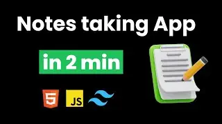 I CREATE NOTES TAKING APP IN 2 MIN USING HTML & TAILWIND CSS AND JAVASCRIPT 