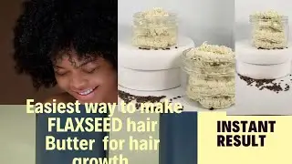 FLAXSEED|| DIY FLAXSEED hairbutter with Mango, Sheabutter, and preservatives for longer shelf-life