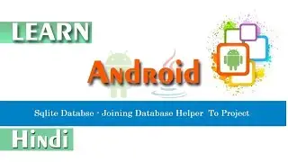 Sqlite Databse - Joining Database Helper  To Project