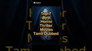 Top 7 Best Horror Thriller Movies In Tamil Dubbed #horrormovies #tamildubbed #thrillermovies