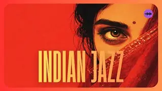 Indian Jazz - The Flute Knows First | Playlist