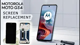 Motorola MOTO G34 5G XT2363 Original Screen Replacement Tutorial / Wymiana wyświetlacza