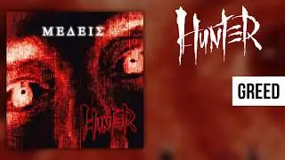 HUNTER - Greed | 4 - MEDEIS (2003)