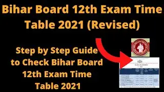 Bihar Board 12th Exam Time Table 2021 (Revised) - How to Check Bihar Board 12th Exam Time Table 2021