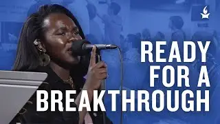 Ready for a Breakthrough (Spontaneous) -- The Prayer Room Live Moment