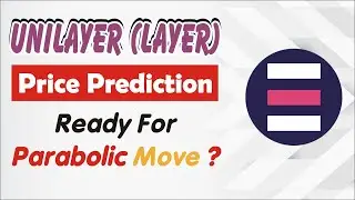 UniLayer (LAYER) Price Prediction Of Bull Run !! Technical Analysis and Price Targets !!