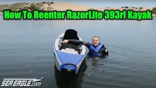 How to Reenter an Inflatable Kayak - Sea Eagle Inflatable RazorLite&trade; 393rl - SeaEagle.com