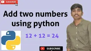 Sum of two numbers using python | Add two numbers | Addition of two numbers
