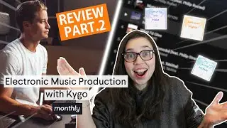 KYGO Monthly Class REVIEW - 30 days to become a better music producer - Part 2