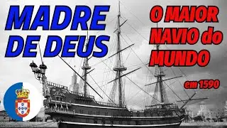 Nau Madre de Deus - O MAIOR NAVIO DO MUNDO ... em 1590.
