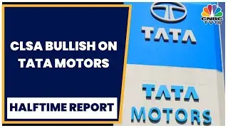 Tata Motors Buzzing In Trade, CLSA Retains 'Buy' Rating | Halftime Report | CNBCTV18