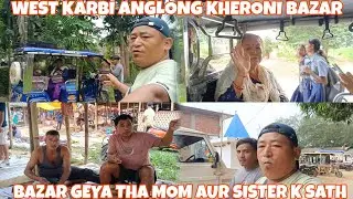 West Karbi Anglong Kheroni Bazar Ke Taraf Hum Log @RKRAIVLOG-r4o | Village life Vlogs 