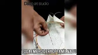 Toda Embroidery #WorkingOfTodaEmbroidery #TodaEmbroideryOfTamilNadu #StitchOfTodaEmbroidery