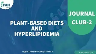 PAN Journal Club 2 | Hyperlipidaemia and WFPB Diet | Plant-Based Nutrition