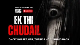 Ek Thi Chudail | A Gripping Horror Story Urdu Hindi | Goosebumps Guaranteed