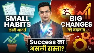01 Small Habits vs Big Changes Which is Better for Success? Atomic Habits by James Clear