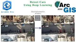 تحديد أماكن السيارات في الصور الجوية باستخدام أدوات التعلم العميق Deep Learning for Arcgis Pro