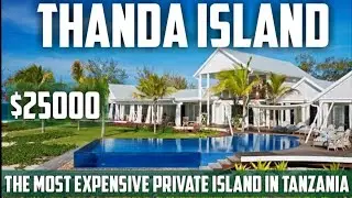 Thanda island , Tanzania Most Expensive Private Island 2021