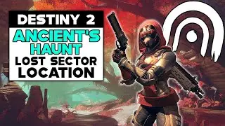 Destiny 2 ANCIENT'S HAUNT lost sector location