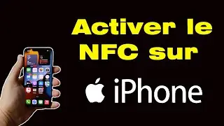 Comment activer NFC sur iPhone