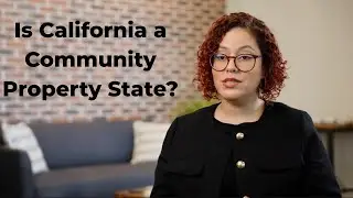Is California a Community Property State, and What Does That Mean?