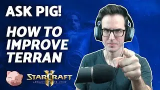 How to improve my Terran? | Ask PiG (28 Sep 22) - StarCraft 2 Coaching