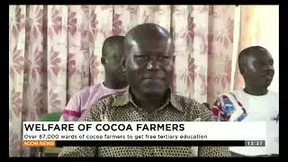 Over 87,000 wards of cocoa farmers to get free tertiary education - Premtobre Kasee on Adom TV