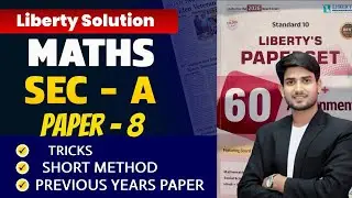 Paper 8 Liberty math  Solution 2026 | Class 10 Board Exam 2026 | Full Explanation for English medium